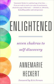 Title: Enlightened: Seven Chakras to Self-Discovery, Author: Annemarie Heckert