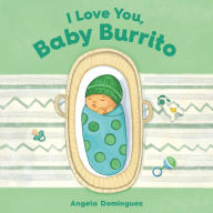 Title: I Love You, Baby Burrito, Author: Angela Dominguez