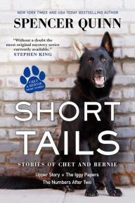 Title: Short Tails: Chet & Bernie Short Stories, Author: Spencer Quinn