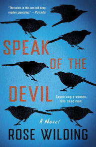 Title: Speak of the Devil: A Novel, Author: Rose Wilding