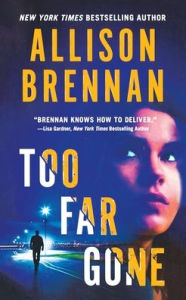 Title: Too Far Gone (Lucy Kincaid Series #14), Author: Allison Brennan