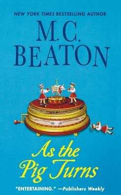 As the Pig Turns (Agatha Raisin Series #22)