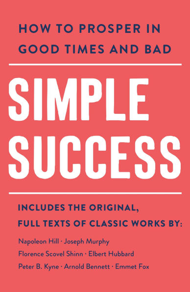 Simple Success: How to Prosper Good Times and Bad