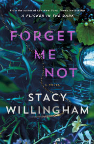 Title: Forget Me Not: A Novel, Author: Stacy Willingham