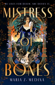 Title: Mistress of Bones: A Novel, Author: Maria Z. Medina