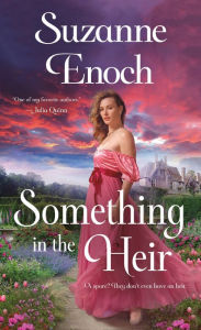 Title: Something in the Heir: A Novel, Author: Suzanne Enoch