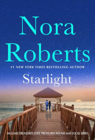 Title: Starlight: Treasures Lost, Treasures Found and Local Hero: A 2-in-1 Collection, Author: Nora Roberts