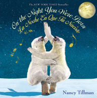 Title: On the Night You Were Born / La noche en que tú naciste, Author: Nancy Tillman