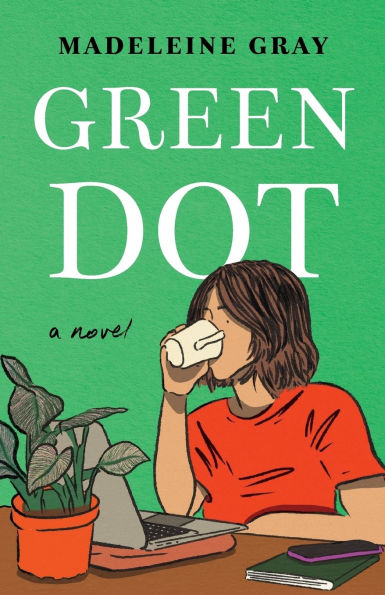 Green Dot: A Novel