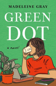 It audiobook free downloads Green Dot: A Novel 9781250890597 in English by Madeleine Gray
