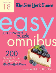 Free ebooks download for palm The New York Times Easy Crossword Puzzle Omnibus Volume 18: 200 Solvable Puzzles from the Pages of The New York Times by The New York Times, Will Shortz, The New York Times, Will Shortz (English Edition) FB2