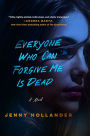 Everyone Who Can Forgive Me Is Dead: A Novel