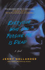 Everyone Who Can Forgive Me Is Dead: A Novel