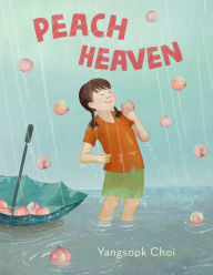 Title: Peach Heaven, Author: Yangsook Choi