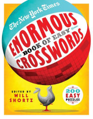 Title: The New York Times Enormous Book of Easy Crosswords: 200 Easy Puzzles, Author: The New York Times