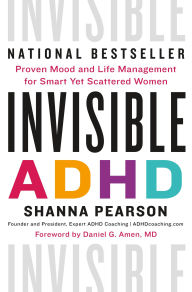 E book free downloads Invisible ADHD: Proven Mood and Life Management for Smart Yet Scattered Women 9781250891754