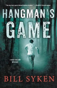 Title: Hangman's Game: A Nick Gallow Mystery, Author: Bill Syken