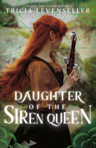 Title: Daughter of the Siren Queen (Daughter of the Pirate King Series #2), Author: Tricia Levenseller