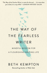 Free audiobook download for ipod The Way of the Fearless Writer: Mindful Wisdom for a Flourishing Writing Life in English PDB CHM by Beth Kempton 9781250892133