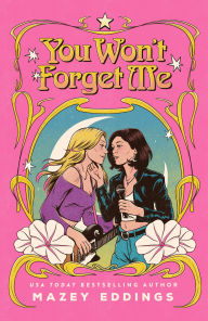 Title: You Won't Forget Me, Author: Mazey Eddings