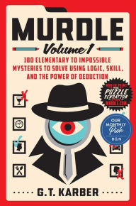 Ebook download for free in pdf Murdle: Volume 1: 100 Elementary to Impossible Mysteries to Solve Using Logic, Skill, and the Power of Deduction 9781250892317 by G. T. Karber