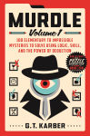 Alternative view 1 of Murdle: Volume 1: 100 Elementary to Impossible Mysteries to Solve Using Logic, Skill, and the Power of Deduction