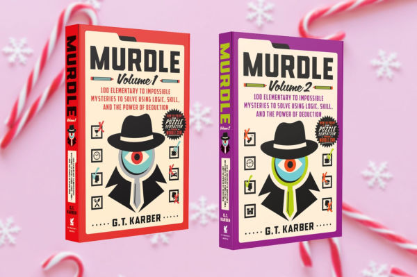 Murdle: Volume 2: 100 Elementary to Impossible Mysteries to Solve Using Logic, Skill, and the Power of Deduction