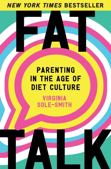 Fat Talk: Parenting the Age of Diet Culture