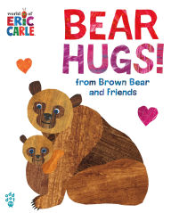 Title: Bear Hugs! from Brown Bear and Friends (World of Eric Carle) Oversize Edition, Author: Eric Carle