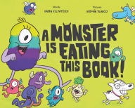 Title: A Monster Is Eating This Book, Author: Karen Kilpatrick