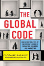 The Global Code: How a New Culture of Universal Values Is Reshaping Business and Marketing