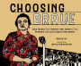 Choosing Brave: How Mamie Till-Mobley and Emmett Till Sparked the Civil Rights Movement (Caldecott Honor Book)