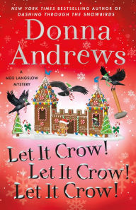 Title: Let It Crow! Let It Crow! Let It Crow! (Meg Langslow Series #34), Author: Donna Andrews
