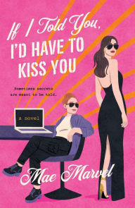 Ebooks em portugues gratis download If I Told You, I'd Have to Kiss You: A Novel by Mae Marvel (English Edition) 9781250894700
