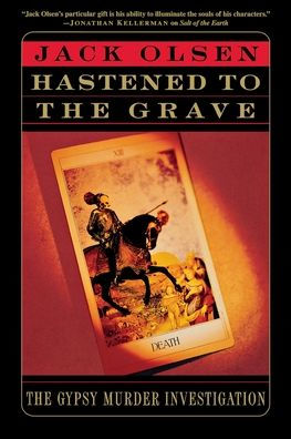 Hastened to The Grave: Gypsy Murder Investigation