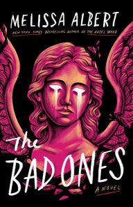 Free books available for downloading The Bad Ones: A Novel by Melissa Albert 9781250894892 iBook