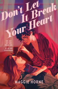 Title: Don't Let It Break Your Heart, Author: Maggie Horne