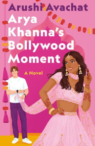 Kindle books direct download Arya Khanna's Bollywood Moment 9781250895134 (English Edition) by Arushi Avachat CHM PDF iBook