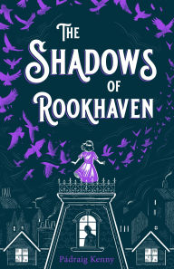 Title: The Shadows of Rookhaven, Author: Pádraig Kenny