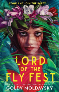 Title: Lord of the Fly Fest, Author: Goldy Moldavsky