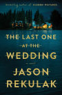 The Last One at the Wedding: A Novel