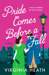Title: Pride Comes Before a Fall: A Novel, Author: Virginia Heath