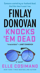 Title: Finlay Donovan Knocks 'Em Dead (Finlay Donovan Series #2), Author: Elle Cosimano