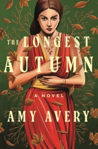 Title: The Longest Autumn: A Novel, Author: Amy Avery