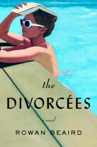 Free downloadable new books The Divorcées: A Novel in English 9781250896582