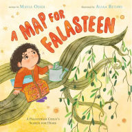 Title: A Map for Falasteen: A Palestinian Child's Search for Home, Author: Maysa Odeh