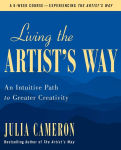 Alternative view 1 of Living the Artist's Way: An Intuitive Path to Greater Creativity