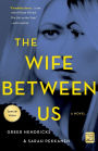 The Wife Between Us: A Novel