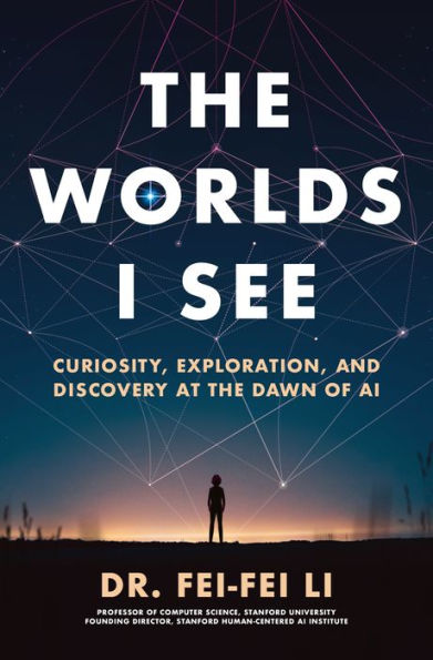 the Worlds I See: Curiosity, Exploration, and Discovery at Dawn of AI