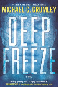 Free pdf books downloadable Deep Freeze: A Novel in English 9781250898692  by Michael C. Grumley